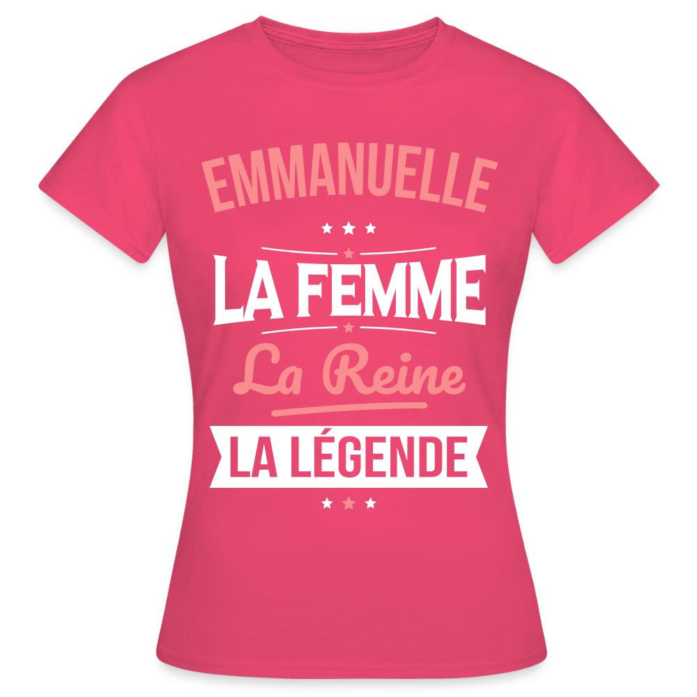 T-shirt Femme- Emmanuelle - la Femme - la Reine - la Légende - rose azalée
