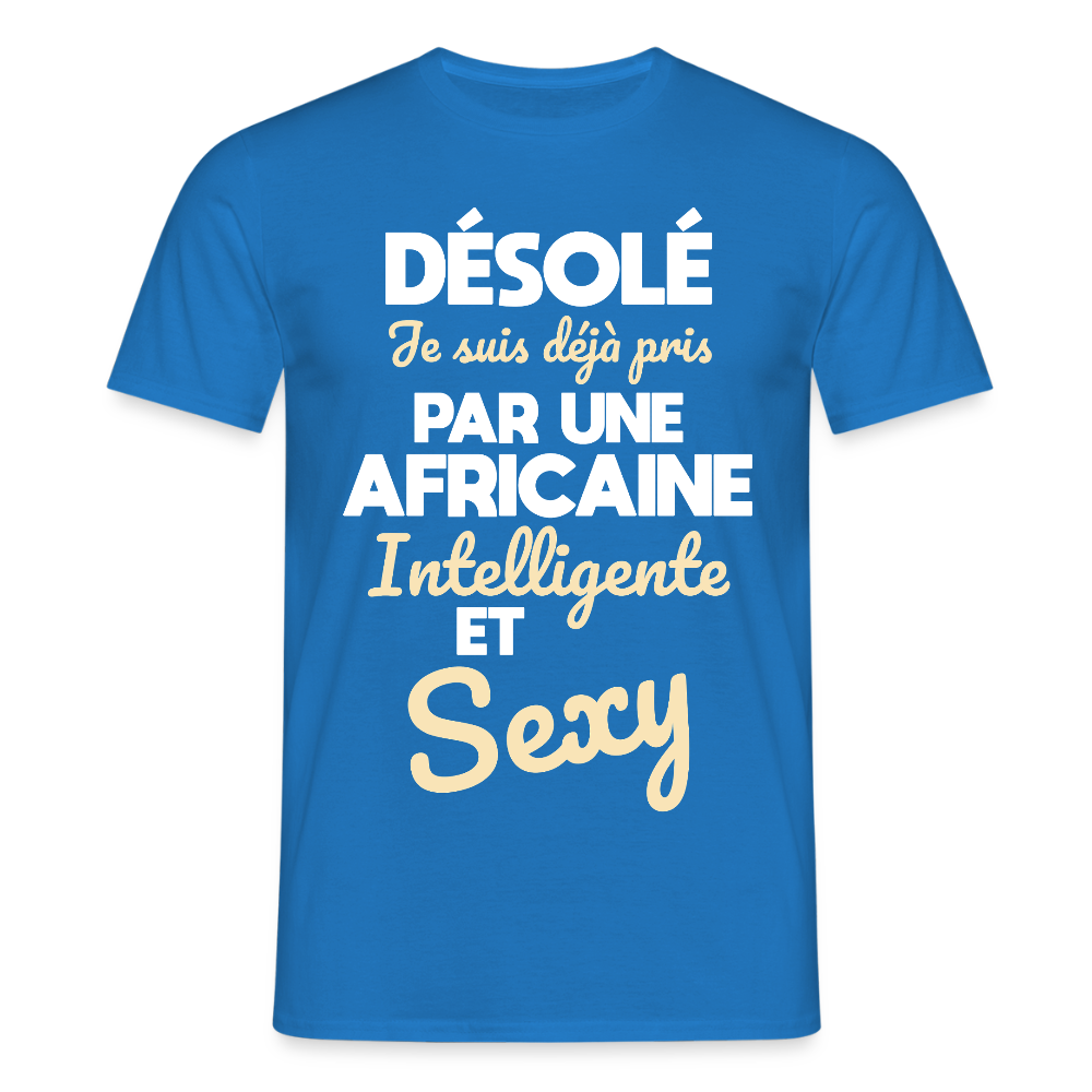 T-shirt Homme - Je suis déjà pris par une Africaine intelligente et sexy - bleu royal