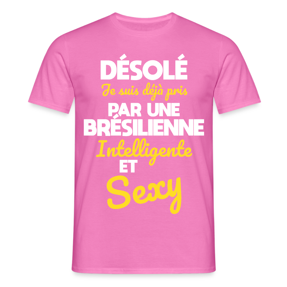 T-shirt Homme - Je suis déjà pris par une Brésilienne intelligente et sexy - rose