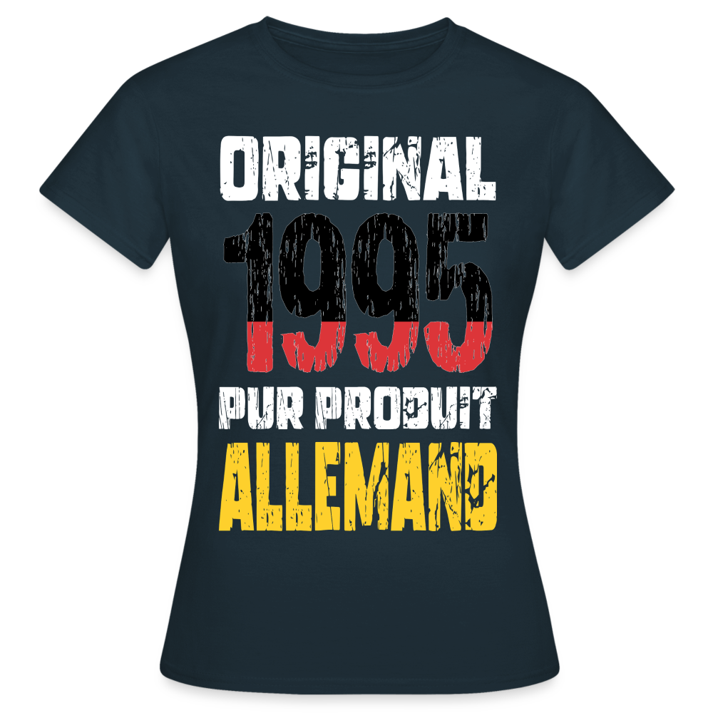 T-shirt Femme - Anniversaire 30 Ans - Original 1995 - Pur produit Allemand - marine