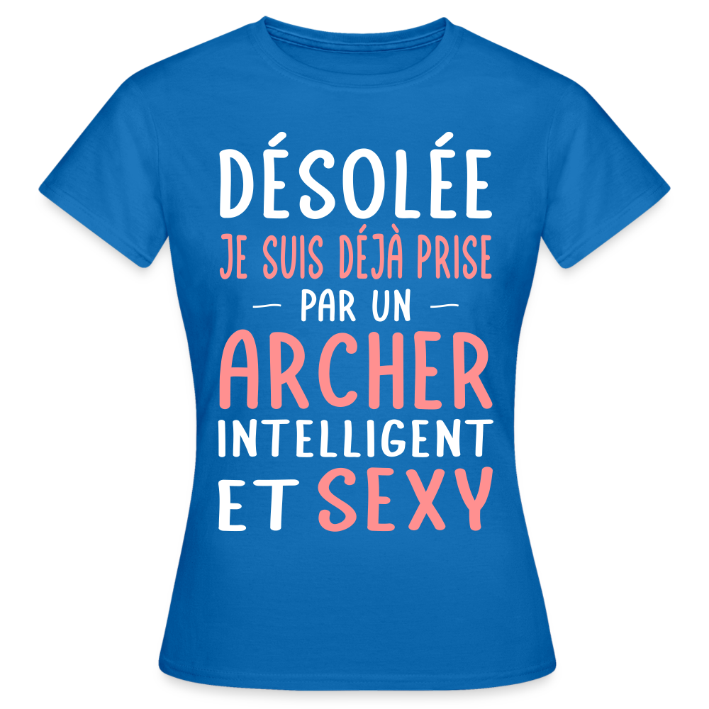 T-shirt Femme - Je suis déjà prise par un archer intelligent et sexy - bleu royal