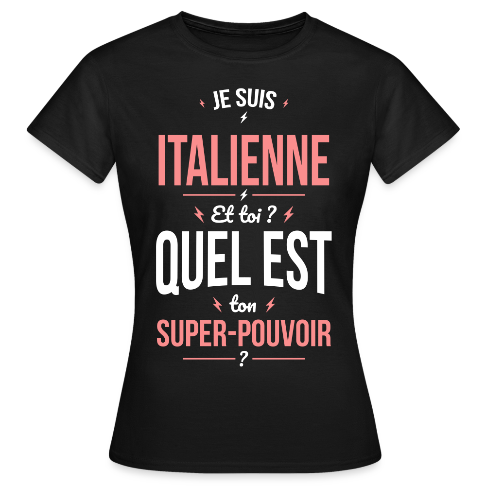T-shirt Femme - Je suis Italienne - Super-pouvoir - noir