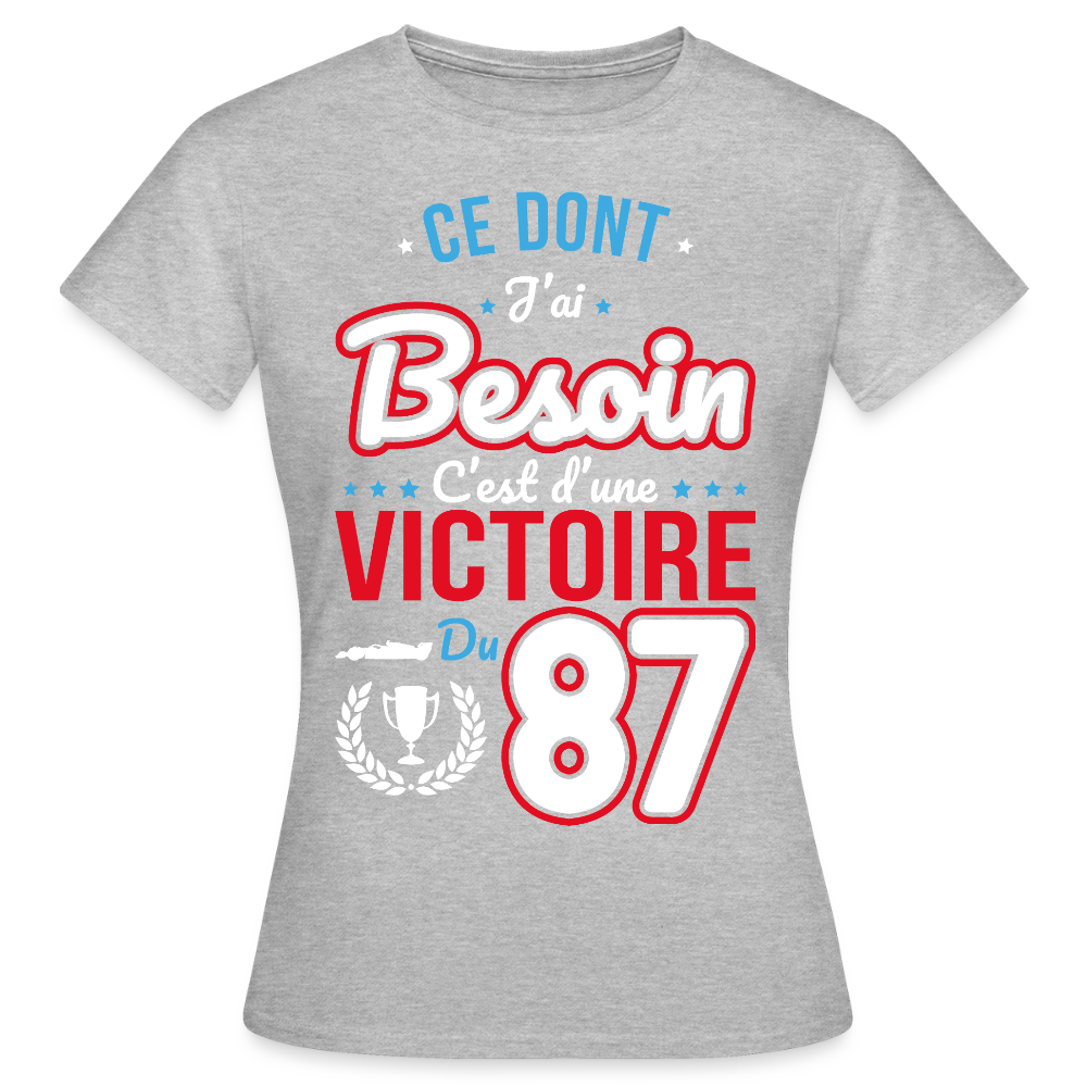 T-shirt Femme - Ce dont j'ai besoin c'est d'une victoire du 87 - gris chiné