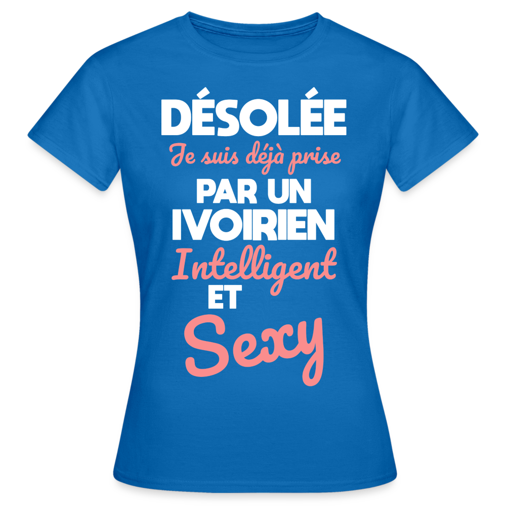 T-shirt Femme - Je suis déjà prise par un Ivoirien intelligent et sexy - bleu royal