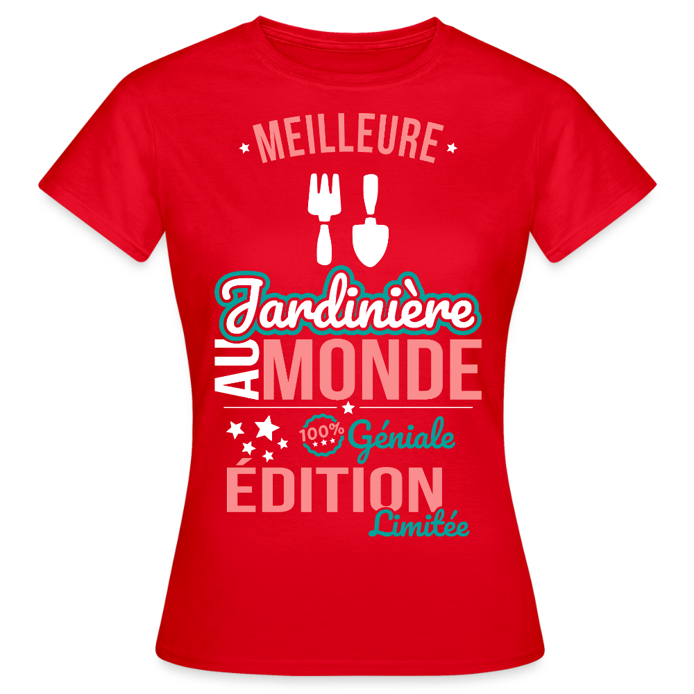 T-shirt Femme - Meilleure Jardinière au monde 100% géniale - rouge