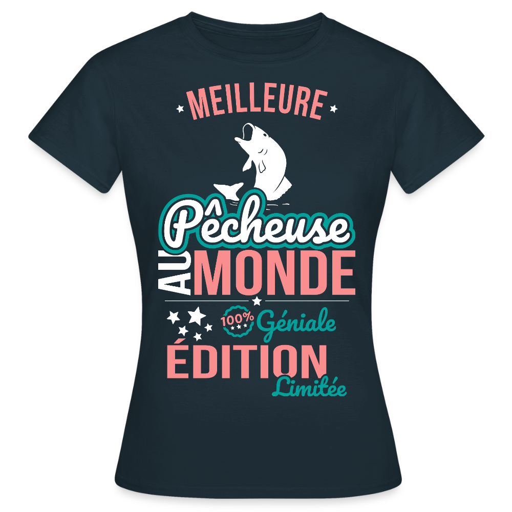 T-shirt Femme - Meilleure Pêcheuse au monde - 100% géniale - marine