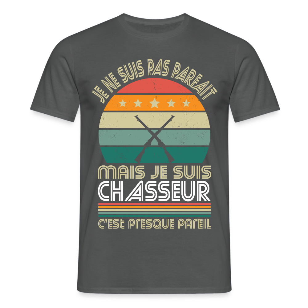 T-shirt Homme - Je ne suis pas parfait mais je suis Chasseur - charbon