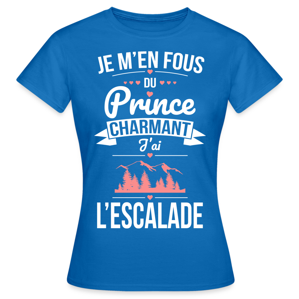 T-shirt Femme - Je m'en fous du prince charmant j'ai l'escalade - bleu royal
