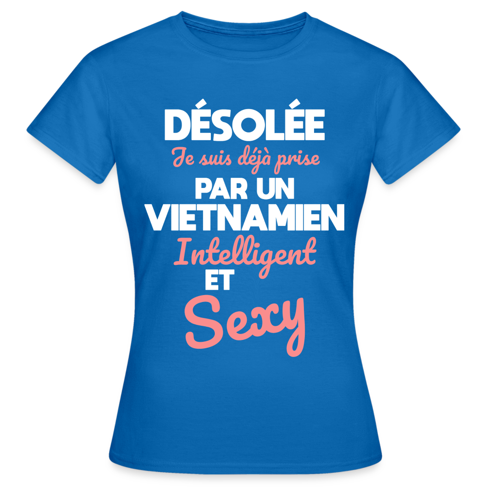 T-shirt Femme - Je suis déjà prise par un Vietnamien intelligent et sexy - bleu royal