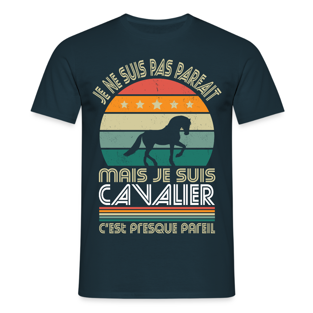 T-shirt Homme - Je ne suis pas parfait mais je suis Cavalier - marine