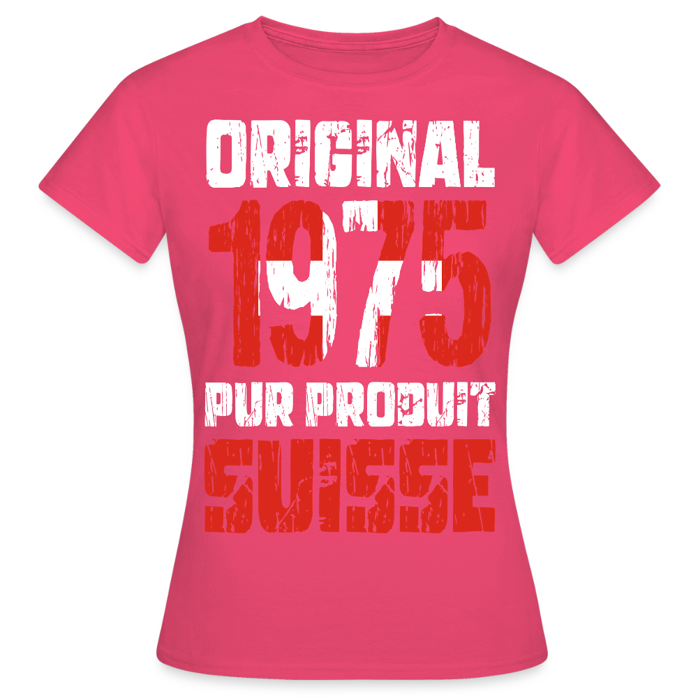 T-shirt Femme - Anniversaire 50 Ans - Original 1975 - Pur produit Suisse - rose azalée