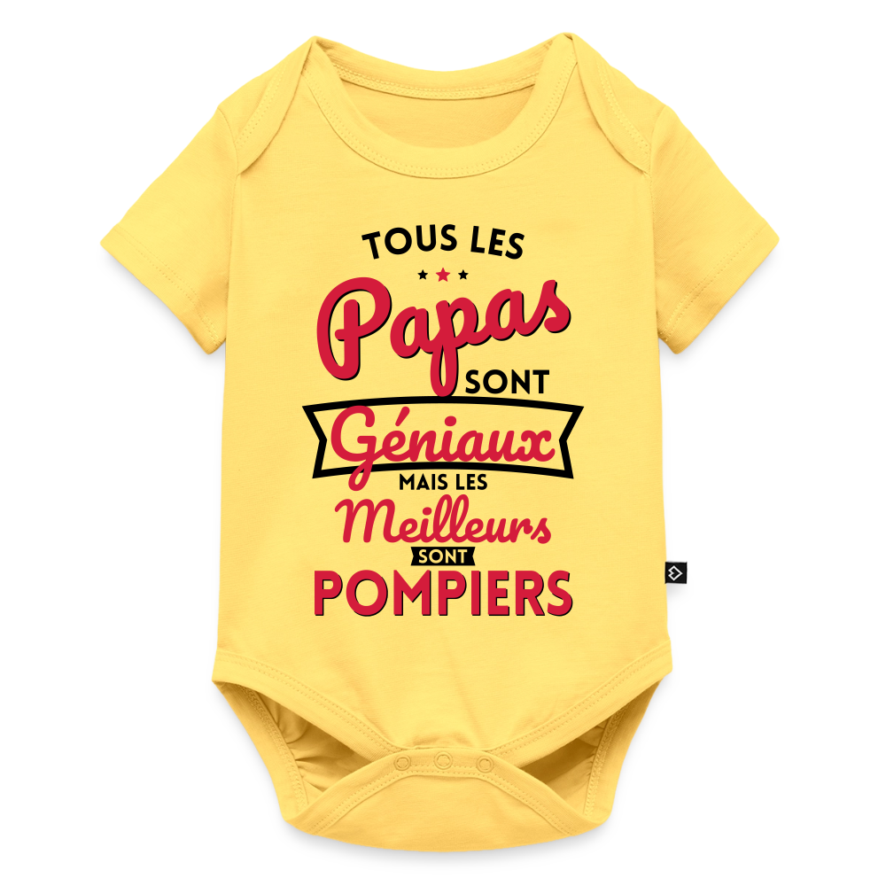 Body Bébé bio manches courtes - Papas géniaux - Les meilleurs sont pompiers - jaune pastel