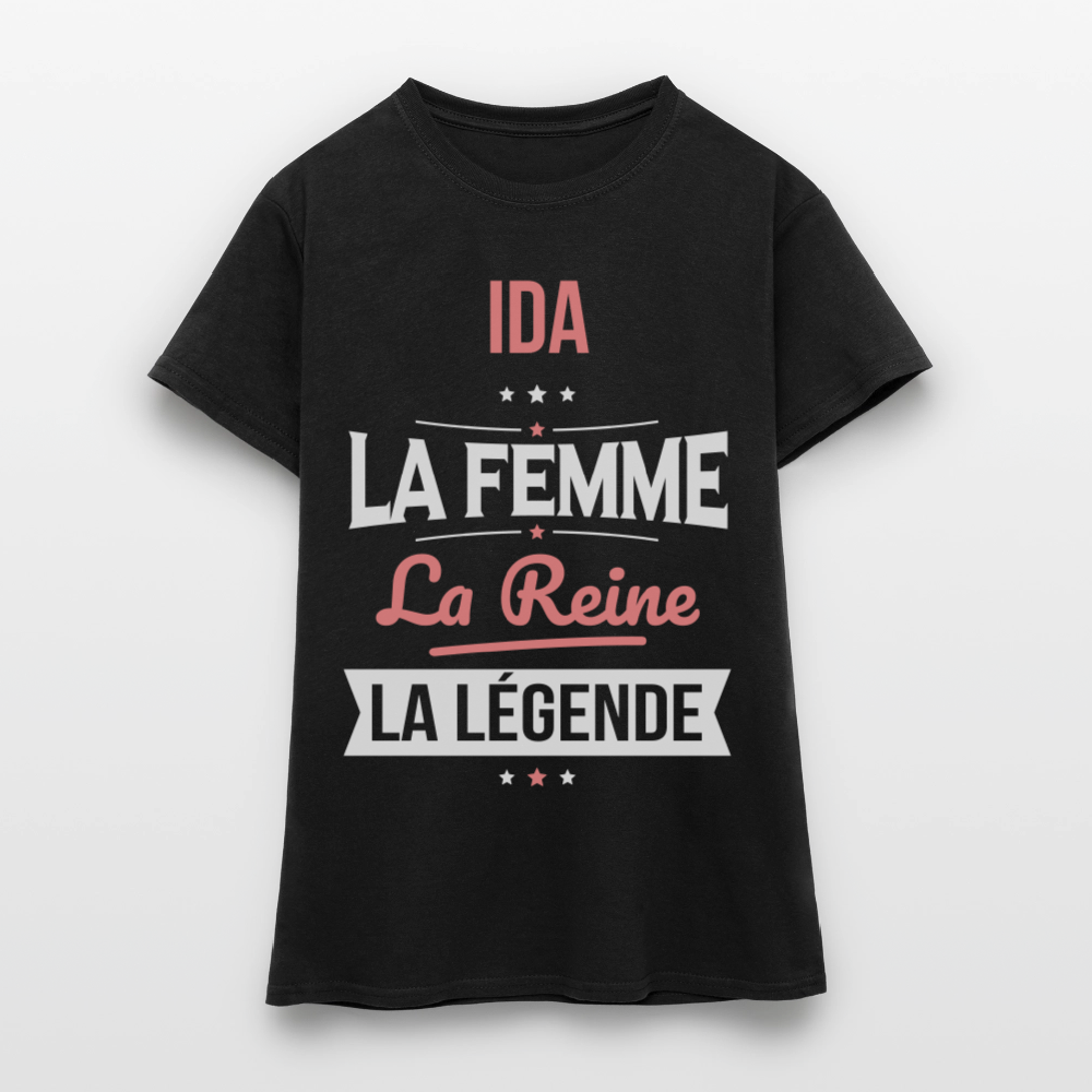 T-shirt Femme - Ida - la Femme - la Reine - la Légende - noir