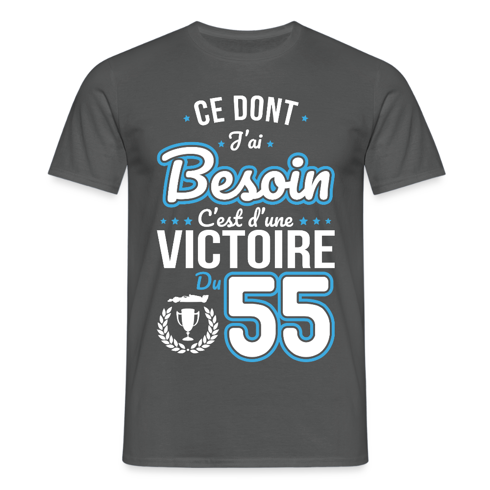 T-shirt Homme - Ce dont j'ai besoin c'est d'une victoire du 55 - charbon