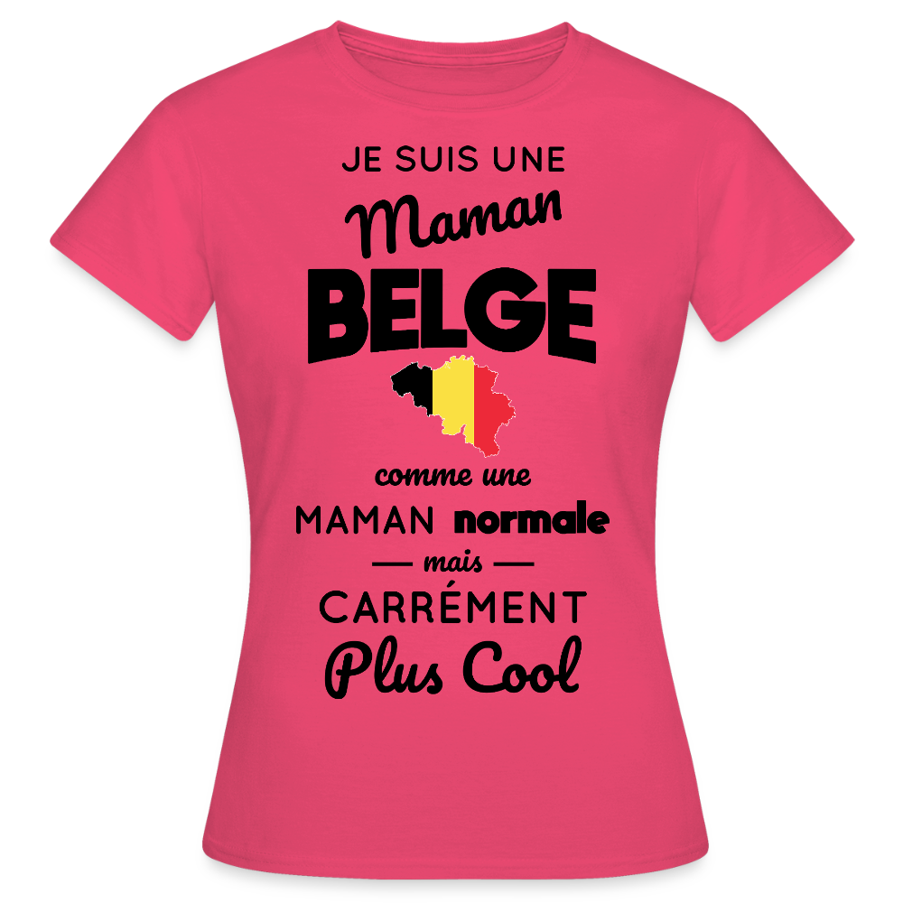 T-shirt Femme - Maman Belge plus cool - rose azalée