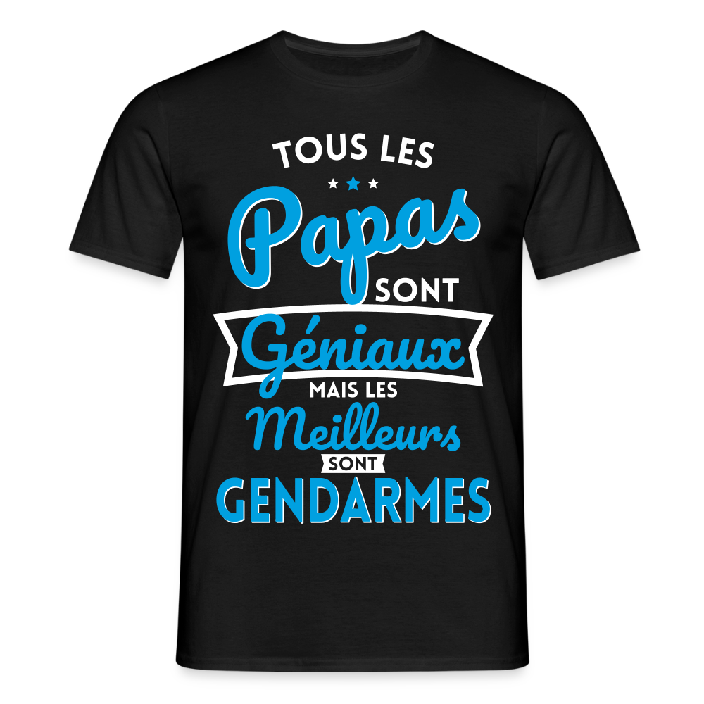 T-shirt Homme - Papas géniaux - Les meilleurs sont gendarmes - noir