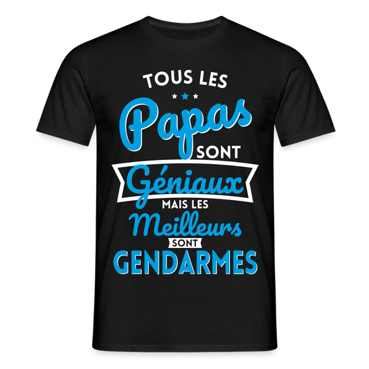 T-shirt Homme - Papas  géniaux - Les meilleurs sont gendarmes - noir