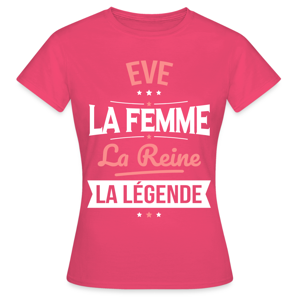 T-shirt Femme - Eve - la Femme - la Reine - la Légende - rose azalée