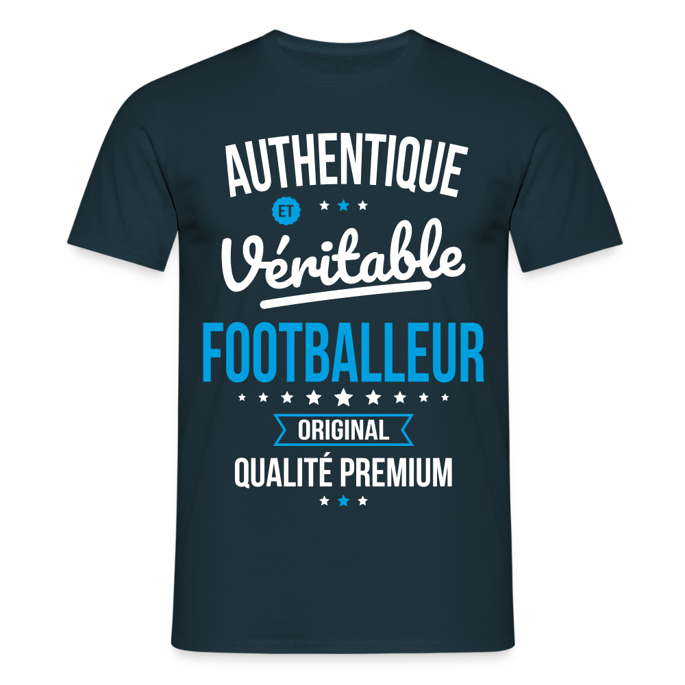 T-shirt Homme - Authentique et véritable Footballeur - marine