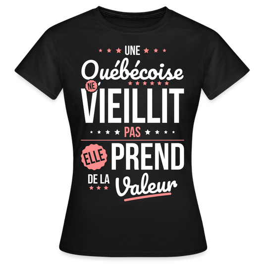 T-shirt Femme - Une Québécoise ne vieillit pas - noir