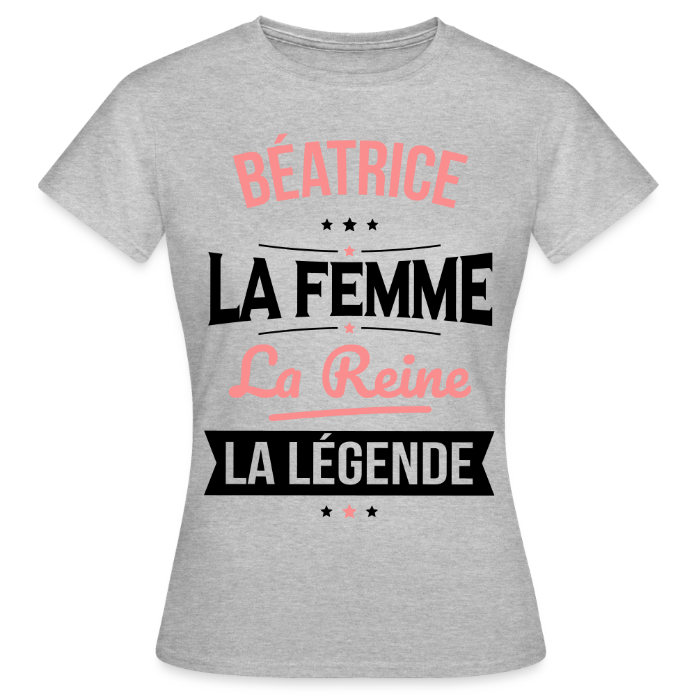 T-shirt Femme - Béatrice - la Femme - la Reine - la Légende - gris chiné