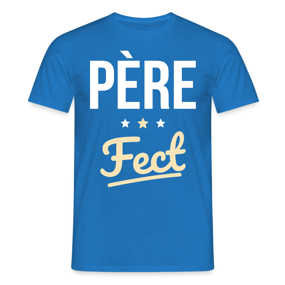 T-shirt Homme - Cadeau Papa - Père Fect - bleu royal
