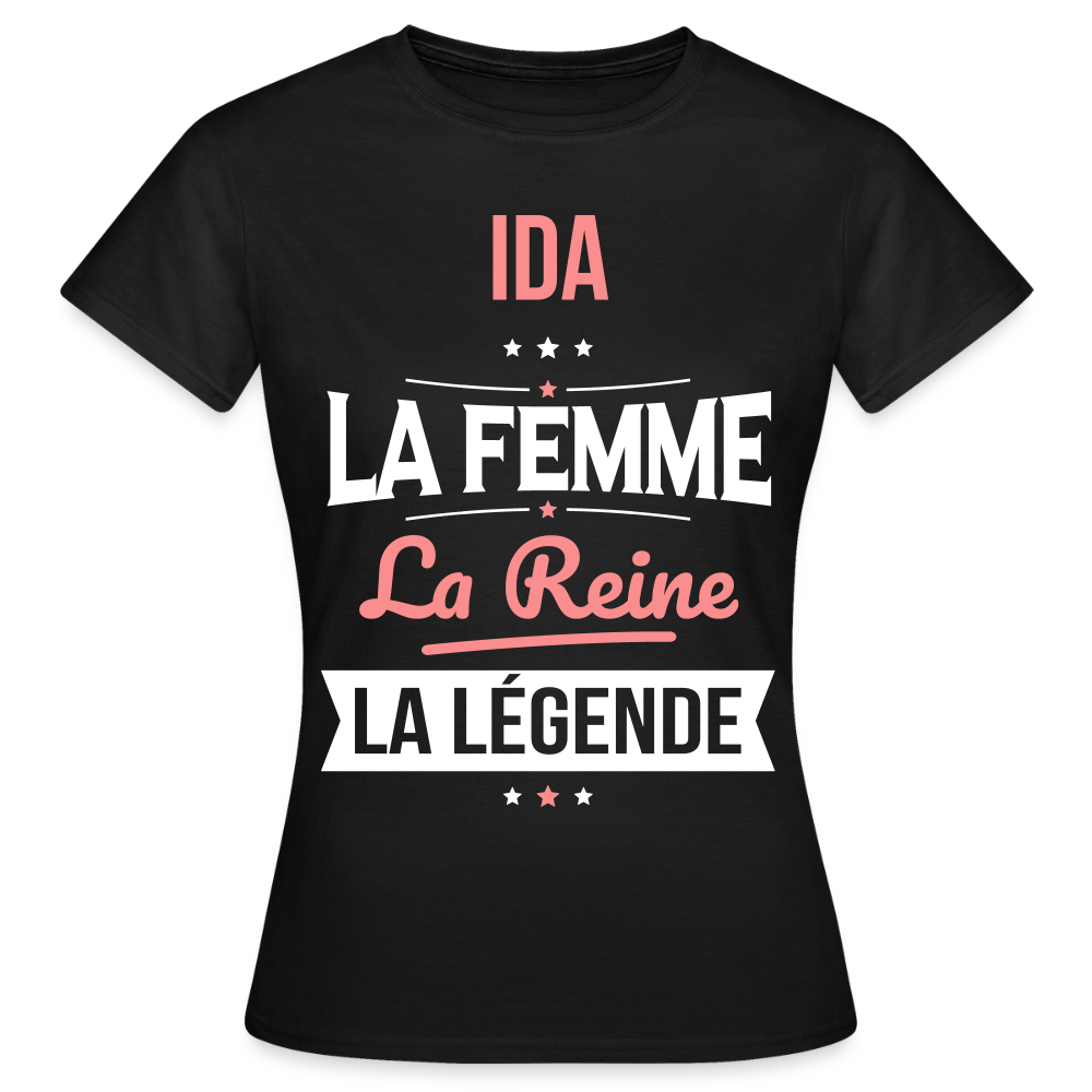 T-shirt Femme - Ida - la Femme - la Reine - la Légende - noir