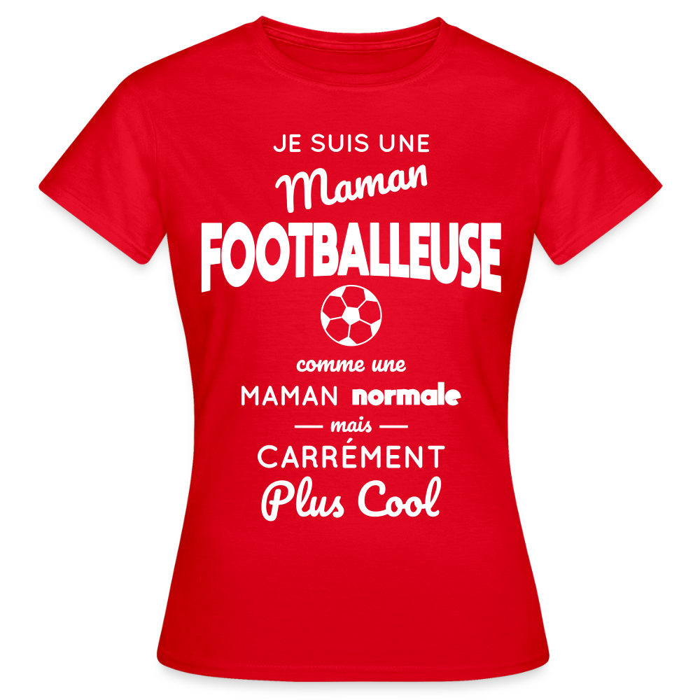 T-shirt Femme - Maman footballeuse plus cool - rouge