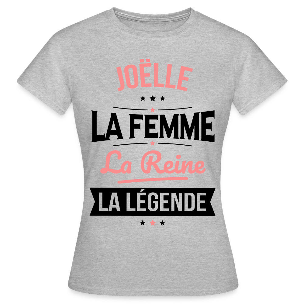 T-shirt Femme - Joëlle - la Femme - la Reine - la Légende - gris chiné