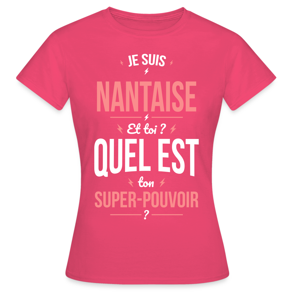 T-shirt Femme - Je suis Nantaise - Super-pouvoir - rose azalée