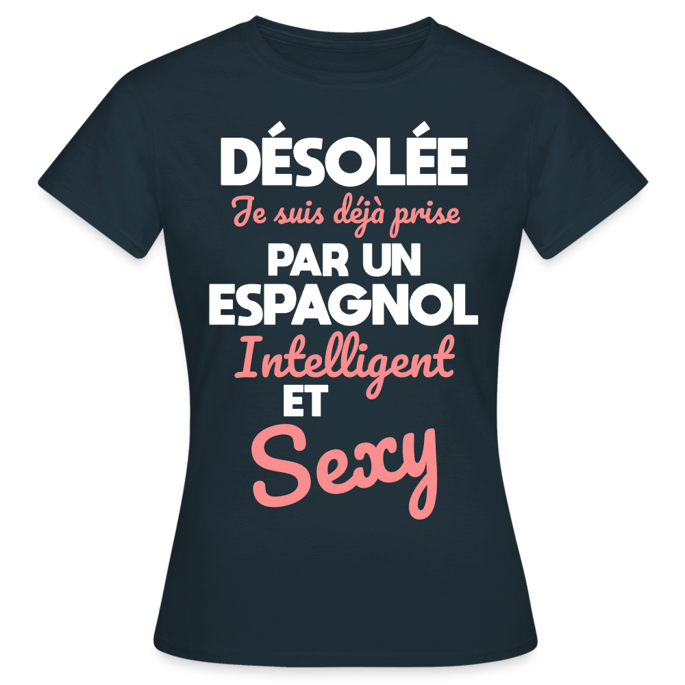 T-shirt Femme - Je suis déjà prise par un Espagnol intelligent et sexy - marine
