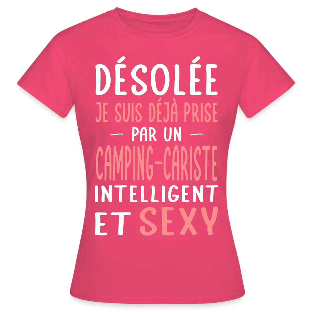 T-shirt Femme - Je suis déjà prise par un camping-cariste intelligent et sexy - rose azalée
