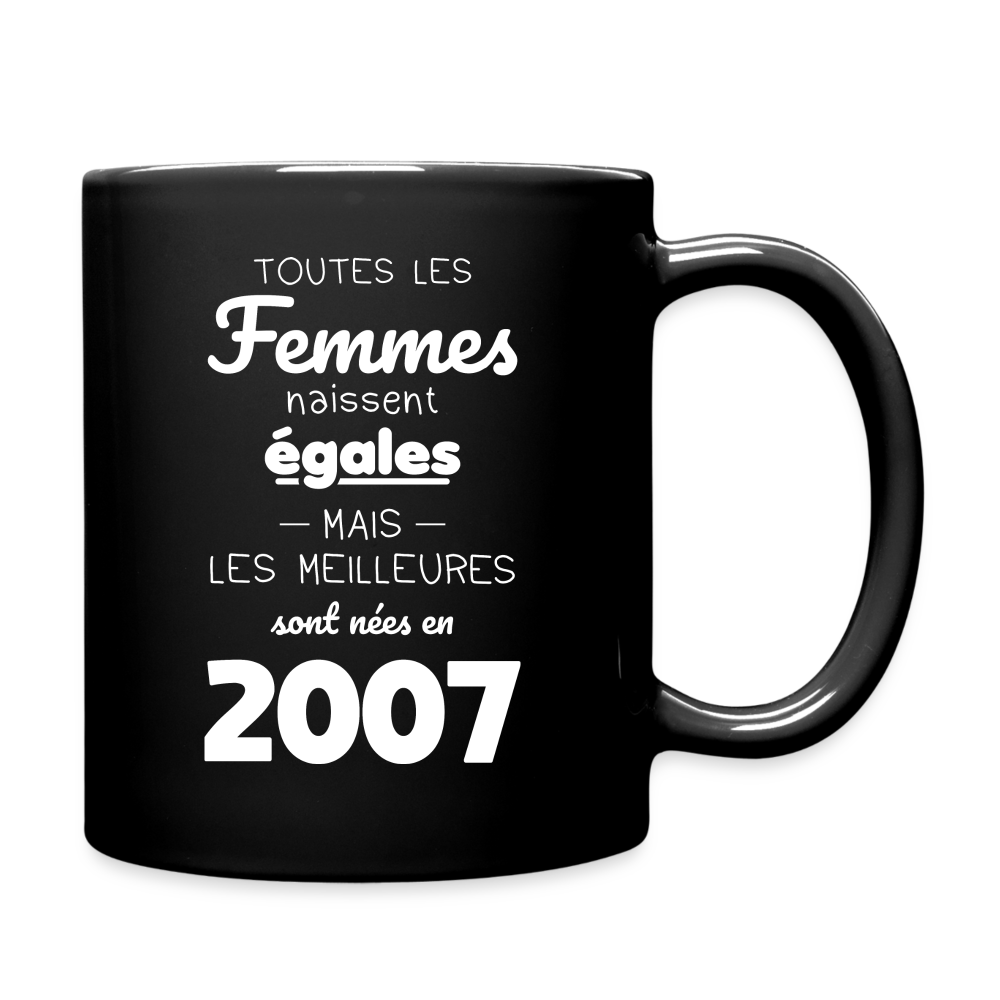Mug uni - Anniversaire 18 Ans - Les meilleures sont nées en 2007 - noir
