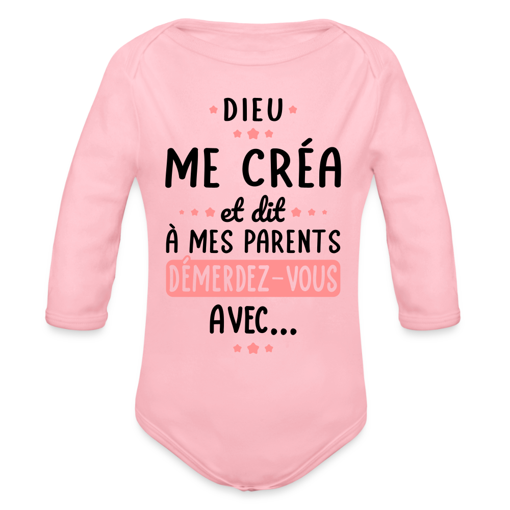Body Bébé bio manches longues - Dieu me créa et dit à mes parents démerdez-vous avec - rose clair