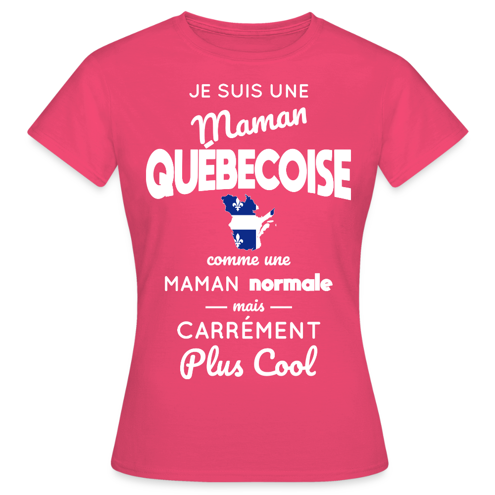 T-shirt Femme - Maman Québécoise plus cool - rose azalée