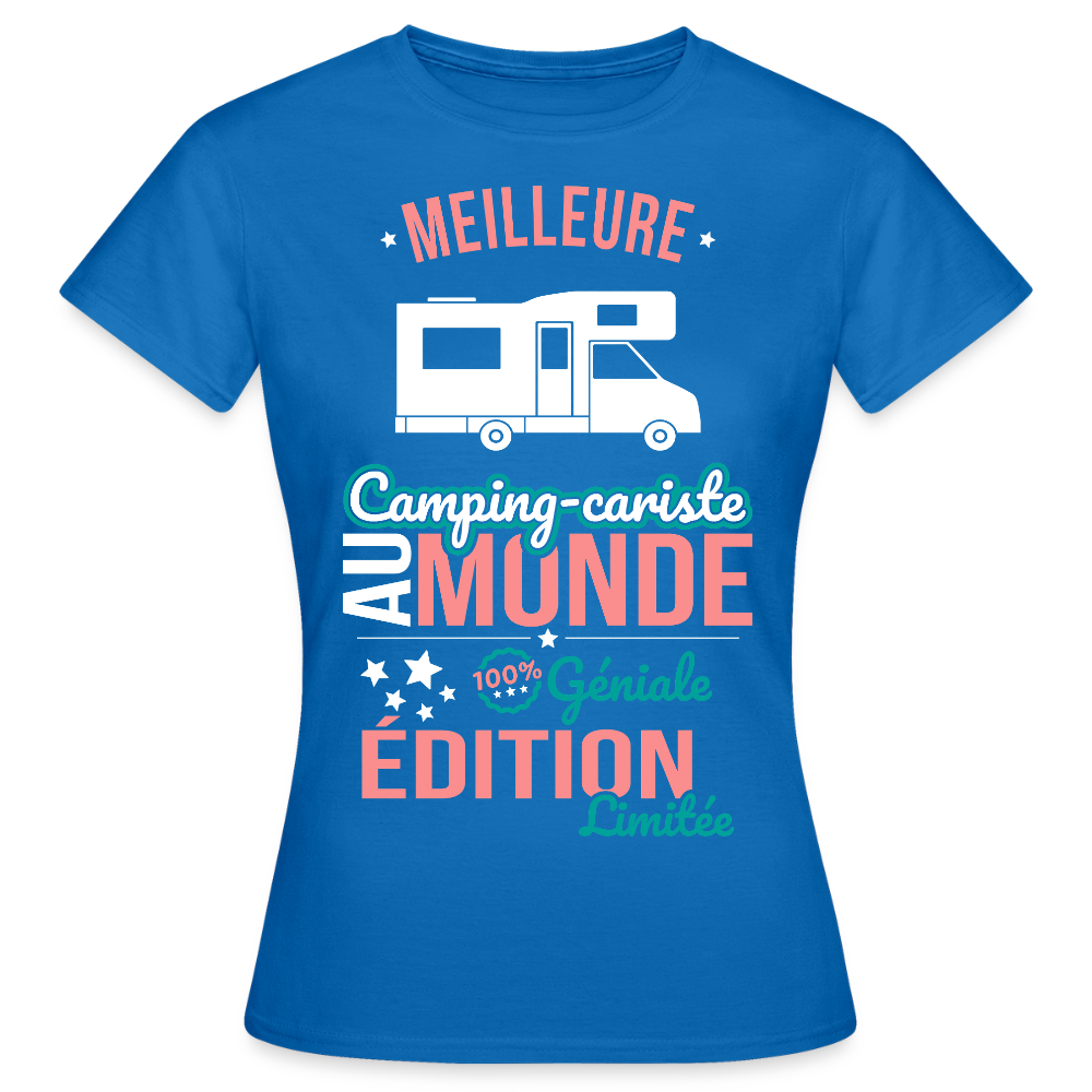 T-shirt Femme - Meilleure Camping-cariste au monde - 100% géniale - bleu royal