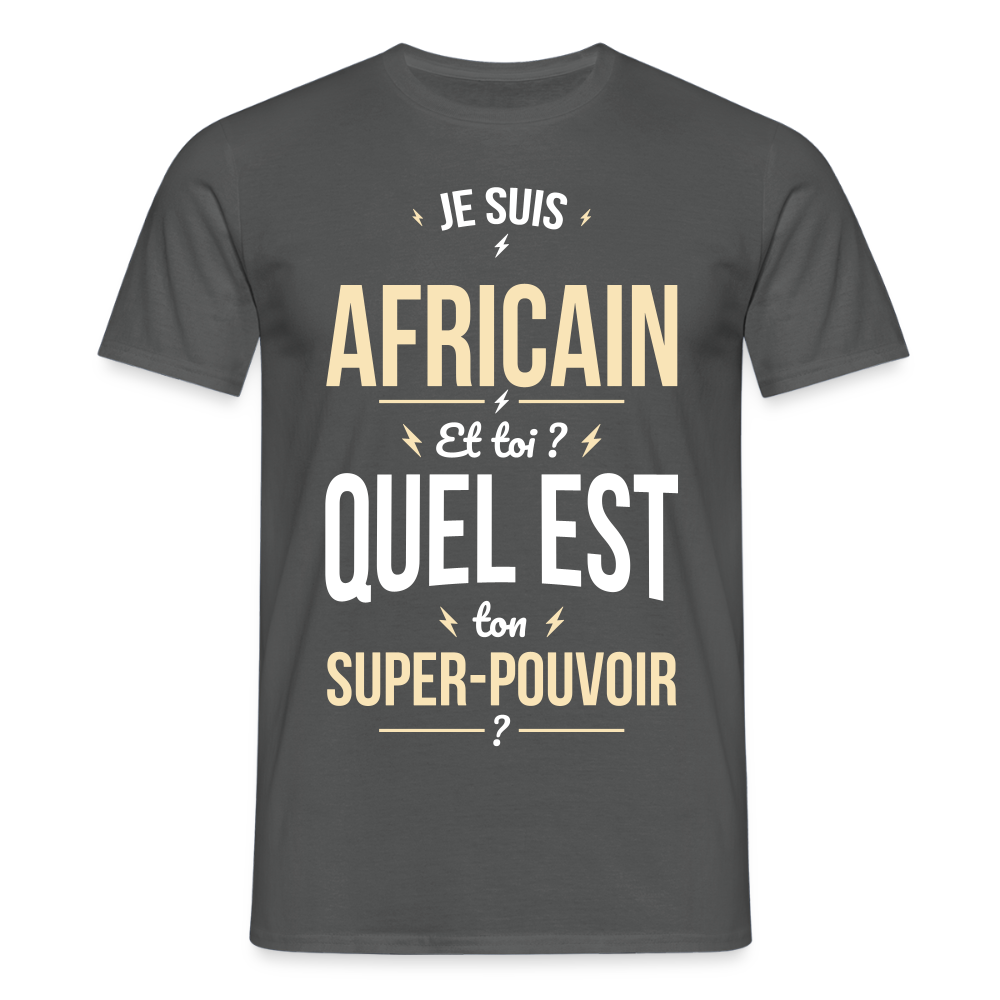 T-shirt Homme - Je suis Africain - Super-pouvoir - charbon