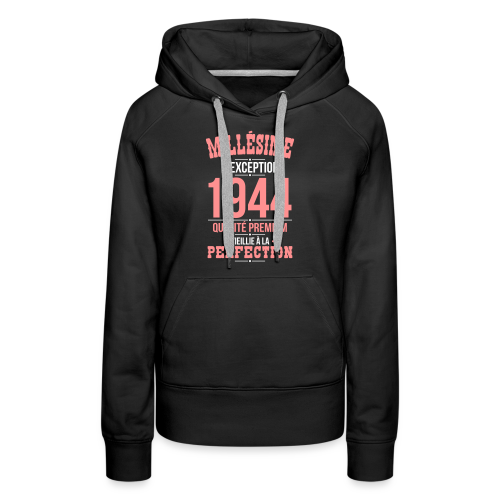 Sweat à capuche Premium Femme - Anniversaire 81 Ans - Millésime 1944 - noir