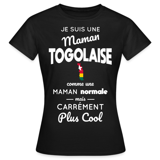 T-shirt Femme - Maman Togolaise plus cool - noir