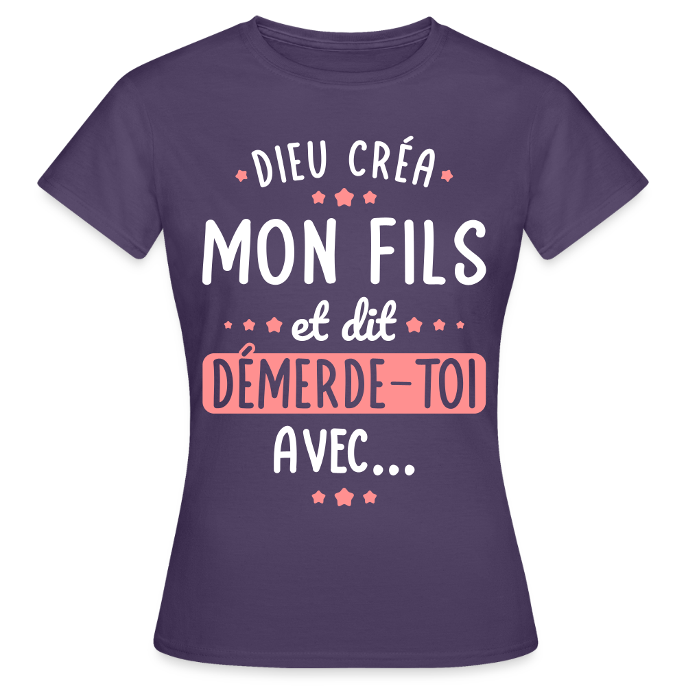 T-shirt Femme - Dieu créa mon fils et dit, démerde-toi avec - violet foncé