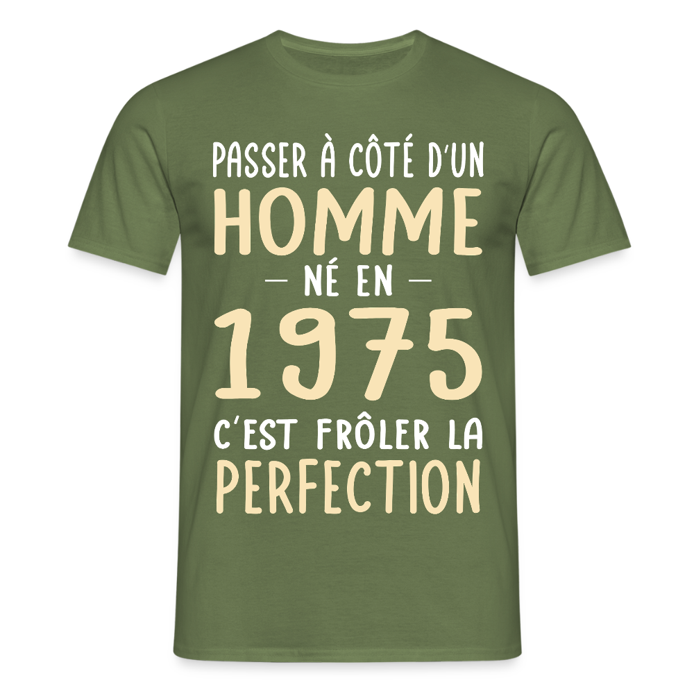 T-shirt Homme - Anniversaire 50 Ans - Né en 1975 - Frôler la perfection - vert militaire