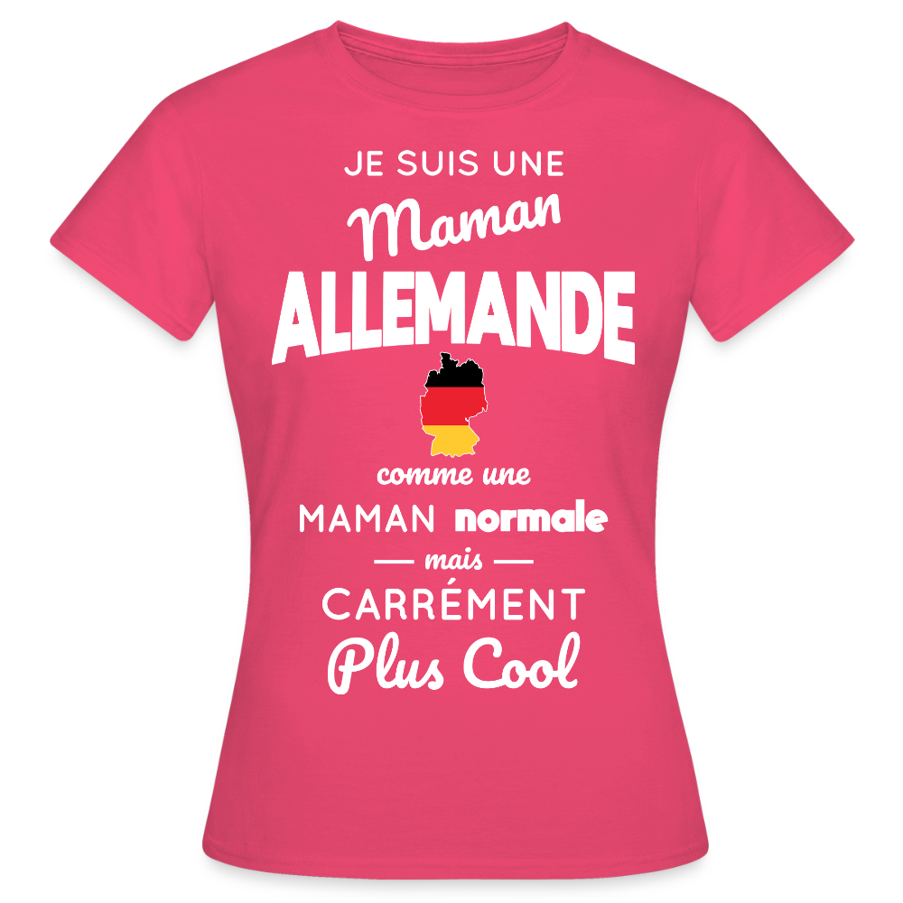 T-shirt Femme - Maman Allemande plus cool - rose azalée