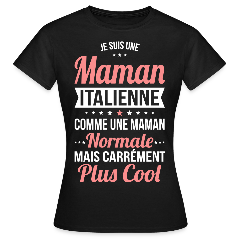 T-shirt Femme - Maman Italienne plus cool - noir