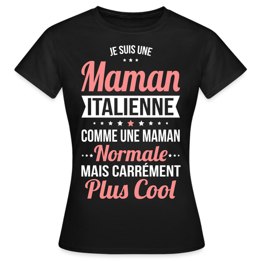 T-shirt Femme - Maman Italienne plus cool - noir