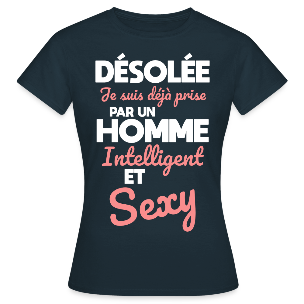 T-shirt Femme - Je suis déjà prise par un homme intelligent et sexy - marine