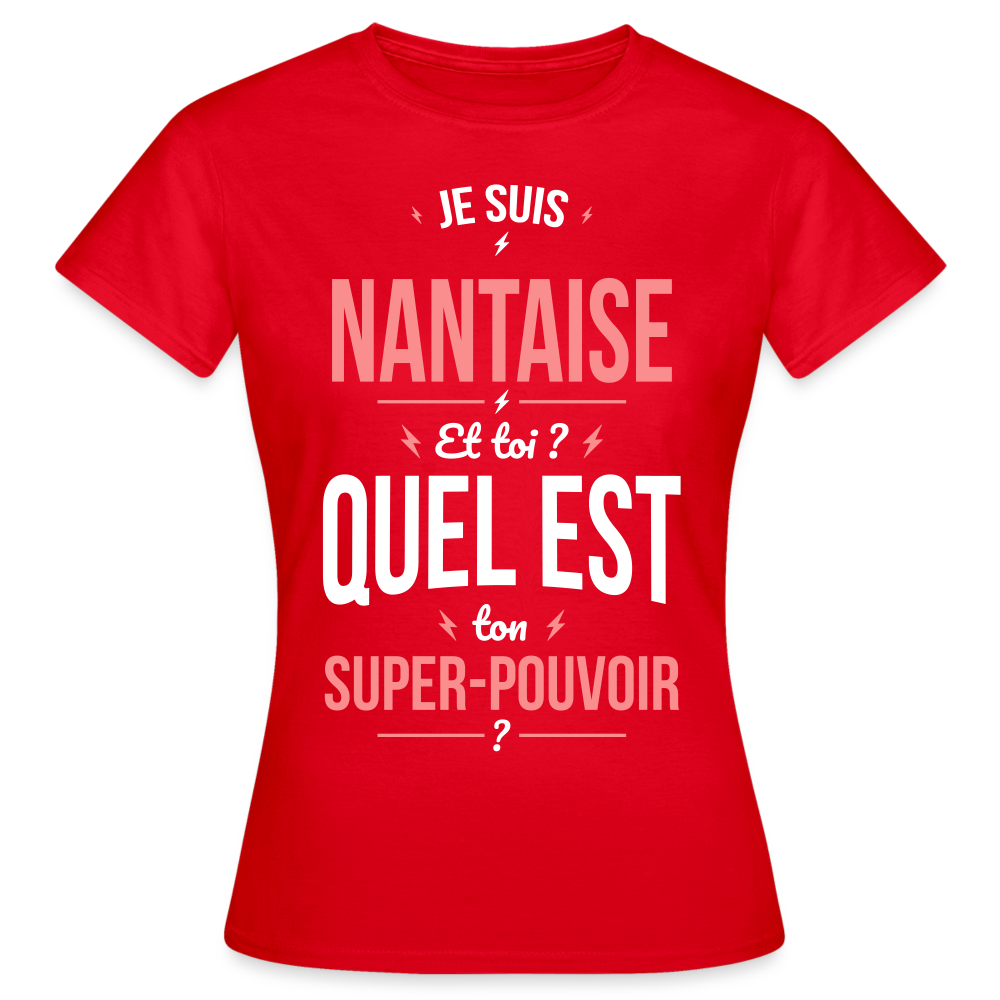 T-shirt Femme - Je suis Nantaise - Super-pouvoir - rouge