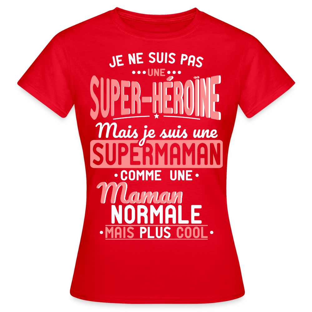 T-shirt Femme - pas une Super-héroïne mais une super Maman - rouge