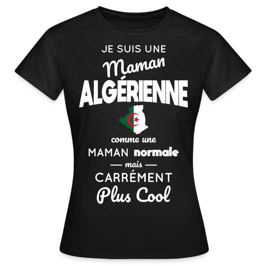 T-shirt Femme - Maman Algérienne plus cool - noir