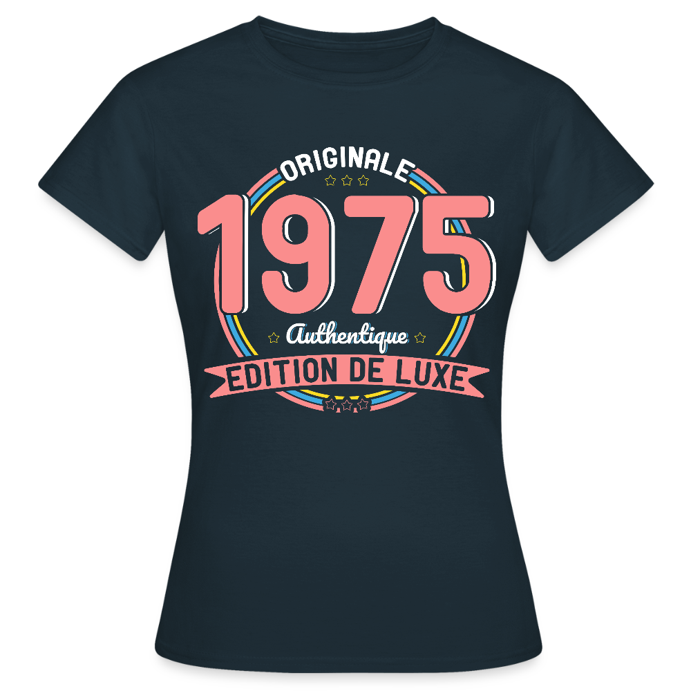T-shirt Femme - Anniversaire 50 Ans - Originale 1975 Authentique - marine