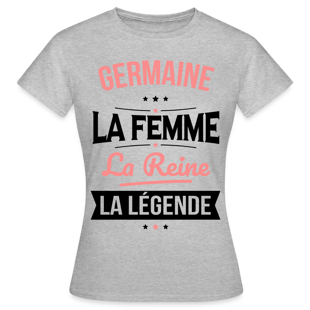 T-shirt Femme - Germaine - la Femme - la Reine - la Légende - gris chiné